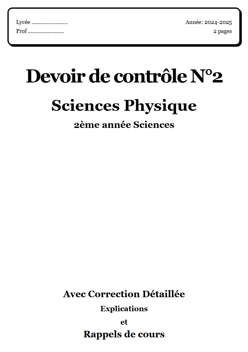 Devoir de Contrôle 2 Sciences Physique 2ème année Sciences Corrigé -2025