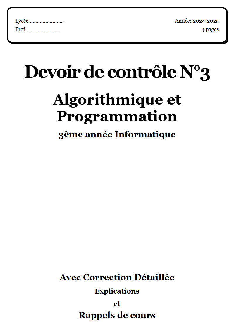 Devoir de Contrôle 3 Algorithmique et Programmation 3ème année ...