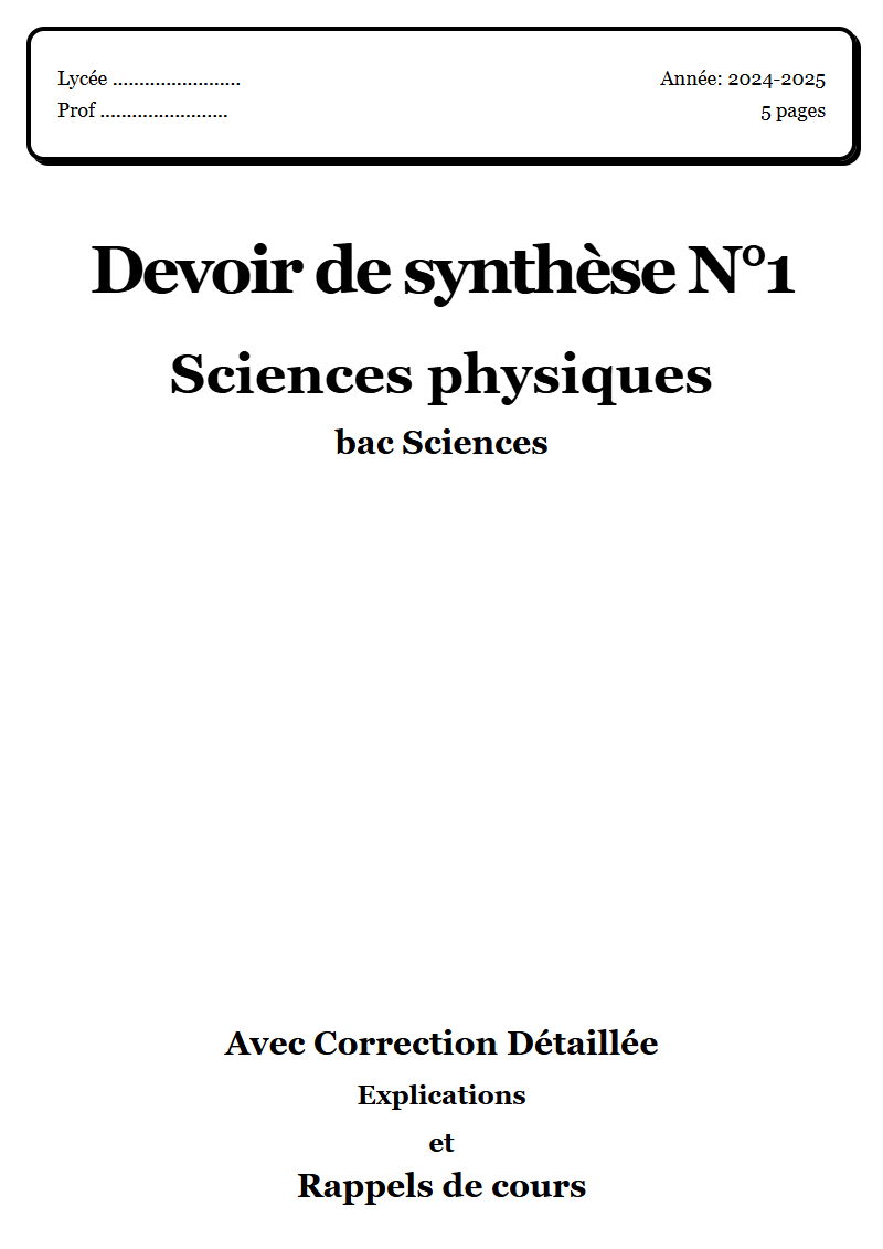 Devoir de Synthèse 1 Sciences physiques bac Sciences Corrigé -2025